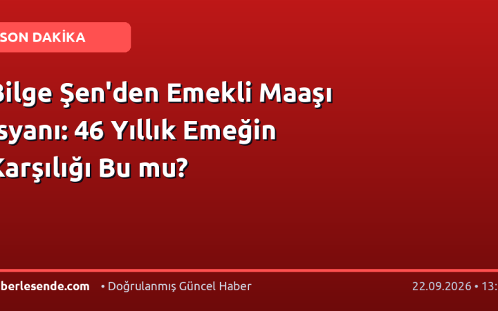 Bilge Şen'den Emekli Maaşı İsyanı: 46 Yıllık Emeğin Karşılığı Bu mu?