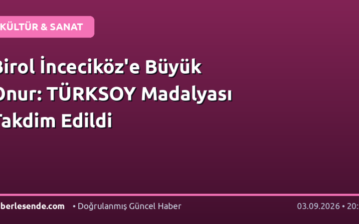 Birol İnceciköz'e Büyük Onur: TÜRKSOY Madalyası Takdim Edildi