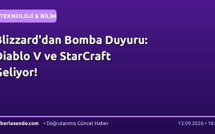 Blizzard'dan Bomba Duyuru: Diablo V ve StarCraft Geliyor!
