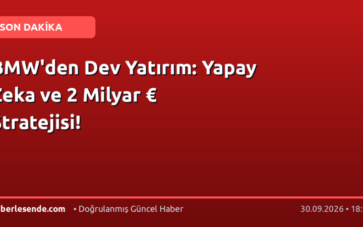 BMW'den Dev Yatırım: Yapay Zeka ve 2 Milyar € Stratejisi!