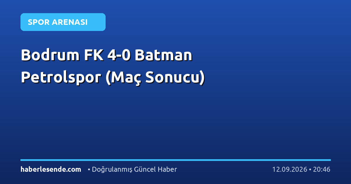 Bodrum FK 4-0 Batman Petrolspor (Maç Sonucu)