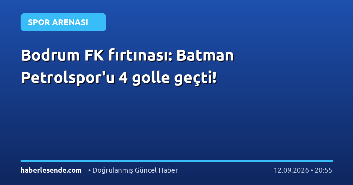 Bodrum FK fırtınası: Batman Petrolspor'u 4 golle geçti!