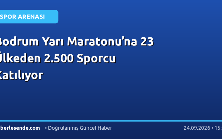 Bodrum Yarı Maratonu’na 23 Ülkeden 2.500 Sporcu Katılıyor