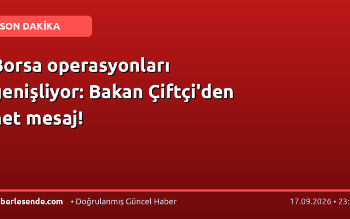 Borsa operasyonları genişliyor: Bakan Çiftçi'den net mesaj!