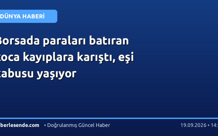 Borsada paraları batıran koca kayıplara karıştı, eşi kabusu yaşıyor