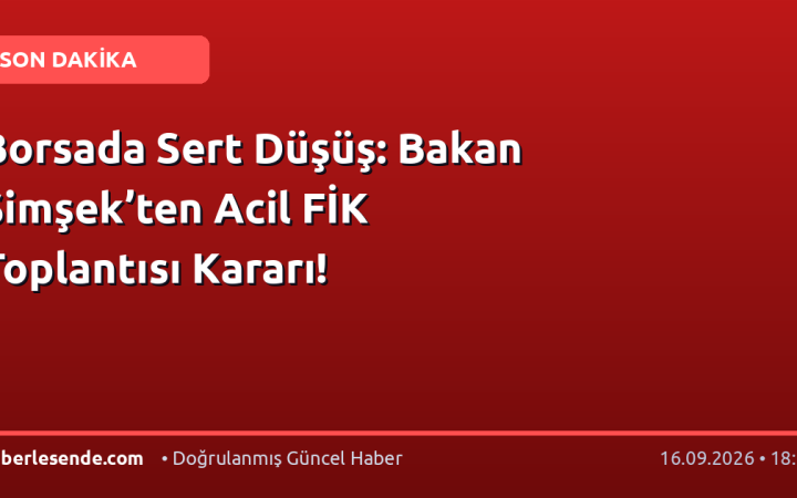 Borsada Sert Düşüş: Bakan Şimşek’ten Acil FİK Toplantısı Kararı!
