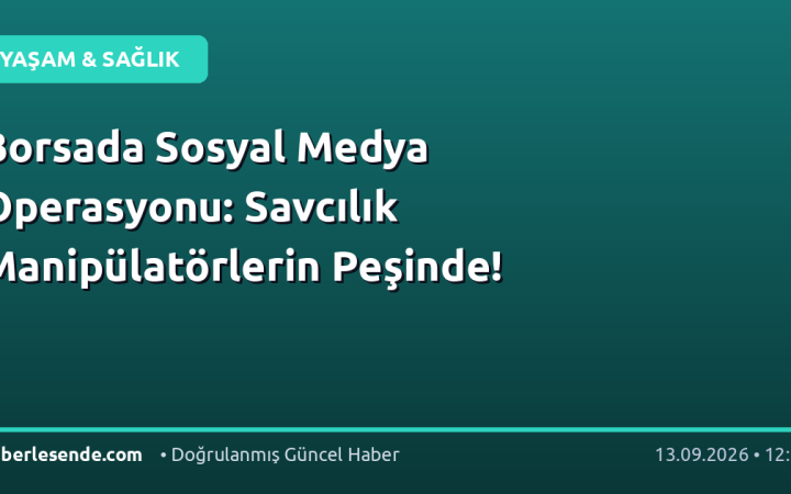 Borsada Sosyal Medya Operasyonu: Savcılık Manipülatörlerin Peşinde!