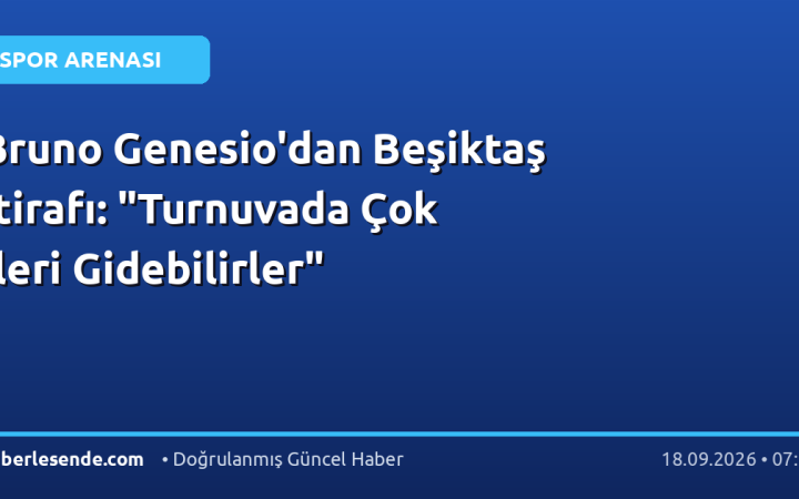 Bruno Genesio'dan Beşiktaş İtirafı: "Turnuvada Çok İleri Gidebilirler"