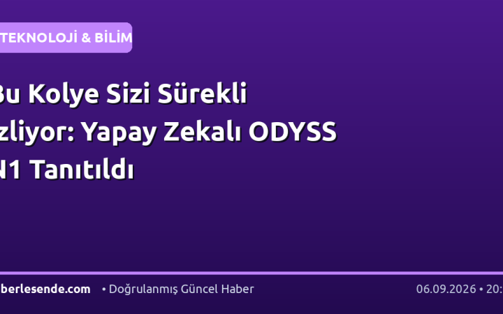 Bu Kolye Sizi Sürekli İzliyor: Yapay Zekalı ODYSS N1 Tanıtıldı
