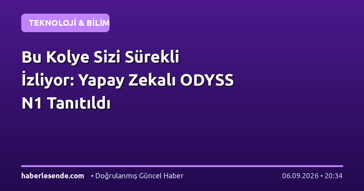 Bu Kolye Sizi Sürekli İzliyor: Yapay Zekalı ODYSS N1 Tanıtıldı