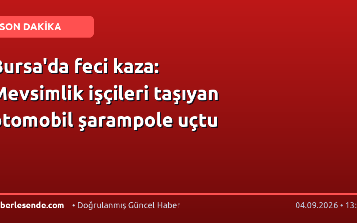 Bursa'da feci kaza: Mevsimlik işçileri taşıyan otomobil şarampole uçtu