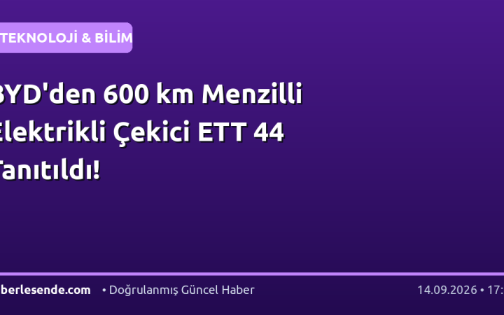BYD'den 600 km Menzilli Elektrikli Çekici ETT 44 Tanıtıldı!