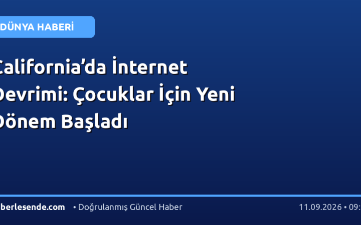 California’da İnternet Devrimi: Çocuklar İçin Yeni Dönem Başladı