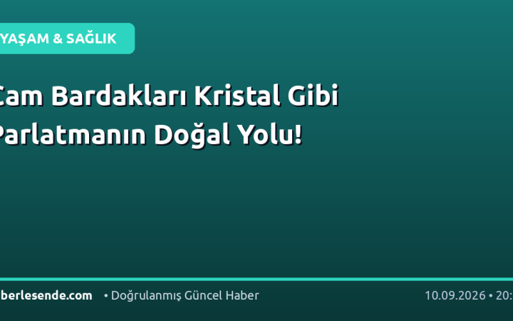 Cam Bardakları Kristal Gibi Parlatmanın Doğal Yolu!