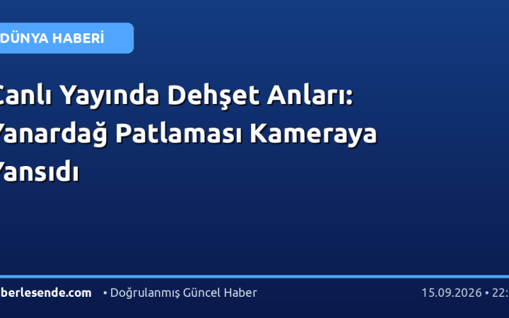 Canlı Yayında Dehşet Anları: Yanardağ Patlaması Kameraya Yansıdı