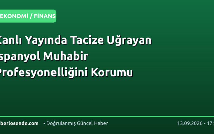 Canlı Yayında Tacize Uğrayan İspanyol Muhabir Profesyonelliğini Korumu