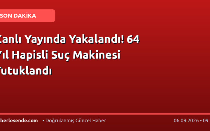 Canlı Yayında Yakalandı! 64 Yıl Hapisli Suç Makinesi Tutuklandı
