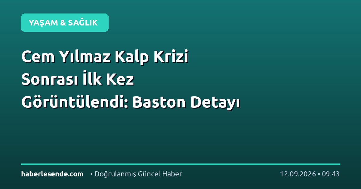 Cem Yılmaz Kalp Krizi Sonrası İlk Kez Görüntülendi: Baston Detayı