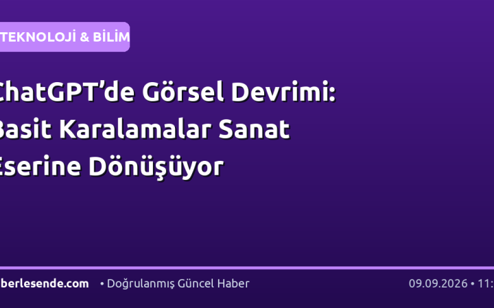 ChatGPT’de Görsel Devrimi: Basit Karalamalar Sanat Eserine Dönüşüyor