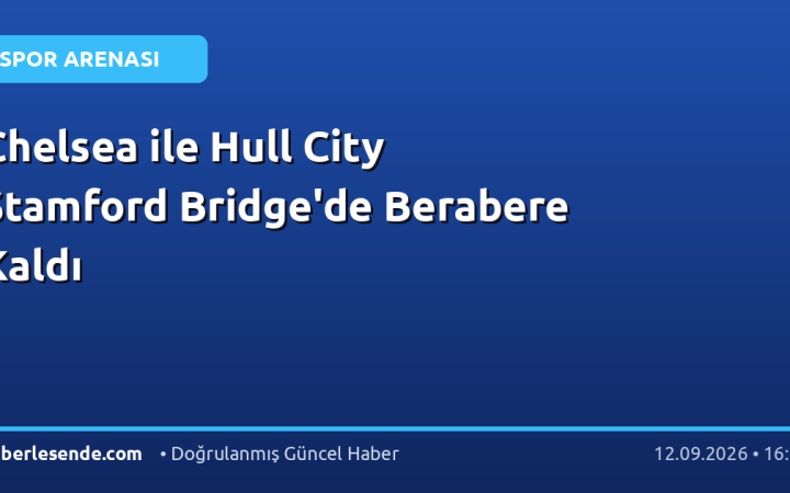 Chelsea ile Hull City Stamford Bridge'de Berabere Kaldı