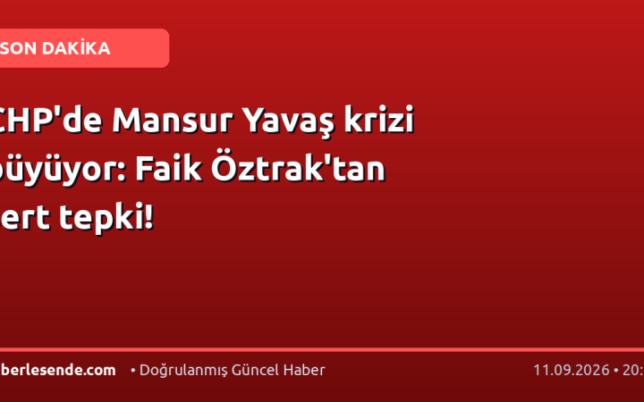 CHP'de Mansur Yavaş krizi büyüyor: Faik Öztrak'tan sert tepki!