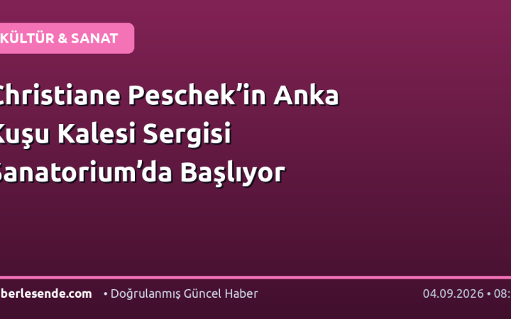Christiane Peschek’in Anka Kuşu Kalesi Sergisi Sanatorium’da Başlıyor