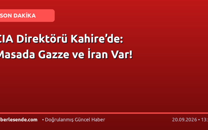 CIA Direktörü Kahire’de: Masada Gazze ve İran Var!