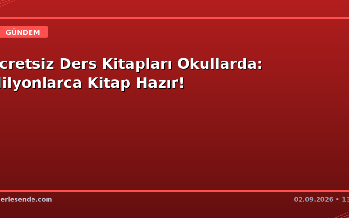 Ücretsiz Ders Kitapları Okullarda: Milyonlarca Kitap Hazır!