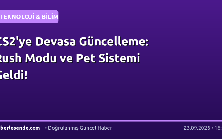 CS2'ye Devasa Güncelleme: Rush Modu ve Pet Sistemi Geldi!