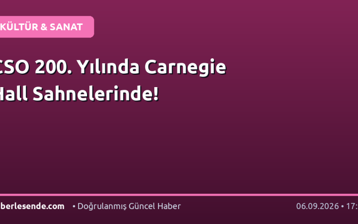 CSO 200. Yılında Carnegie Hall Sahnelerinde!