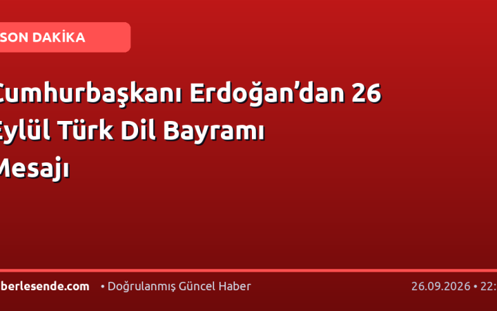 Cumhurbaşkanı Erdoğan’dan 26 Eylül Türk Dil Bayramı Mesajı
