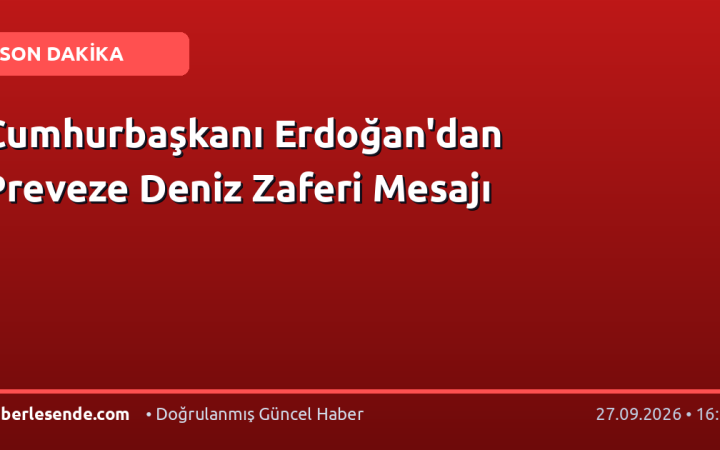 Cumhurbaşkanı Erdoğan'dan Preveze Deniz Zaferi Mesajı