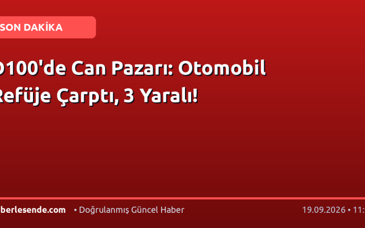 D100'de Can Pazarı: Otomobil Refüje Çarptı, 3 Yaralı!
