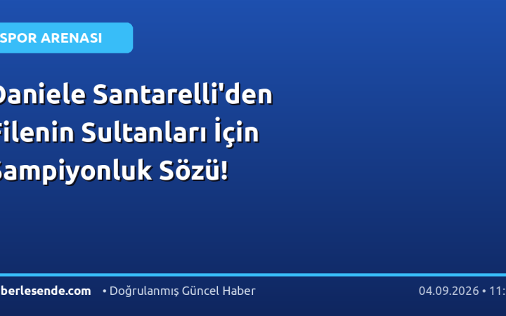 Daniele Santarelli'den Filenin Sultanları İçin Şampiyonluk Sözü!