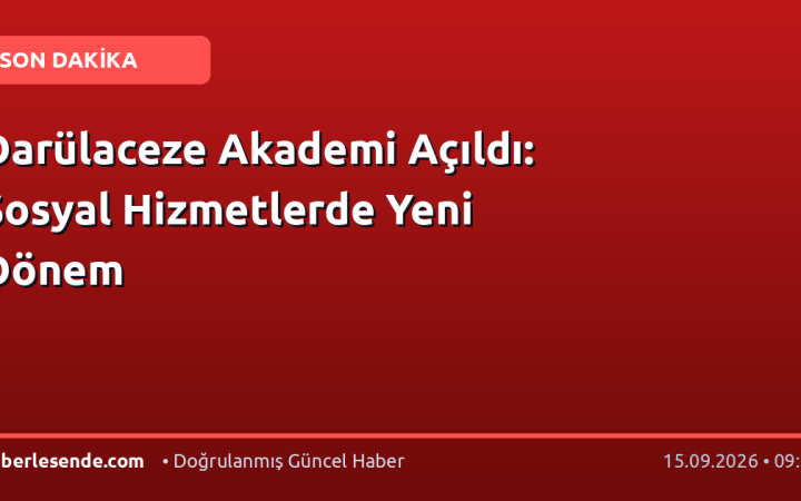 Darülaceze Akademi Açıldı: Sosyal Hizmetlerde Yeni Dönem