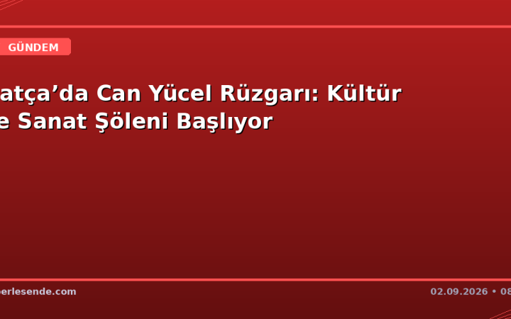 Datça’da Can Yücel Rüzgarı: Kültür ve Sanat Şöleni Başlıyor
