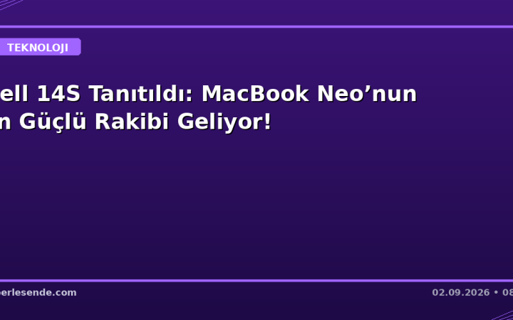 Dell 14S Tanıtıldı: MacBook Neo’nun En Güçlü Rakibi Geliyor!