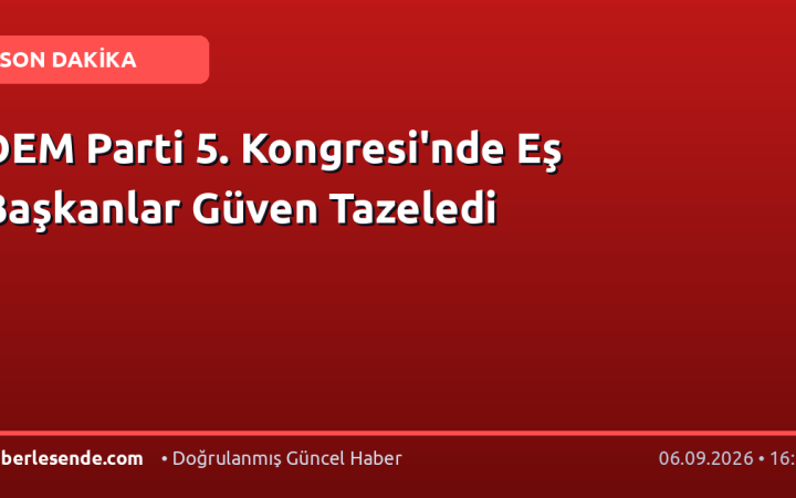 DEM Parti 5. Kongresi'nde Eş Başkanlar Güven Tazeledi