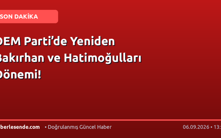 DEM Parti’de Yeniden Bakırhan ve Hatimoğulları Dönemi!