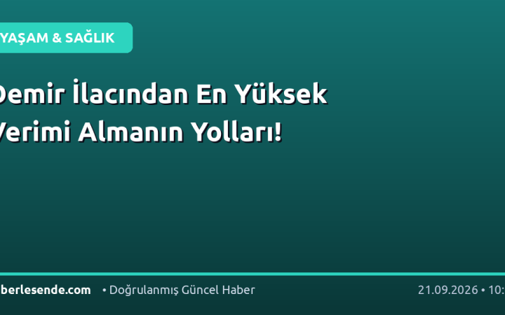 Demir İlacından En Yüksek Verimi Almanın Yolları!