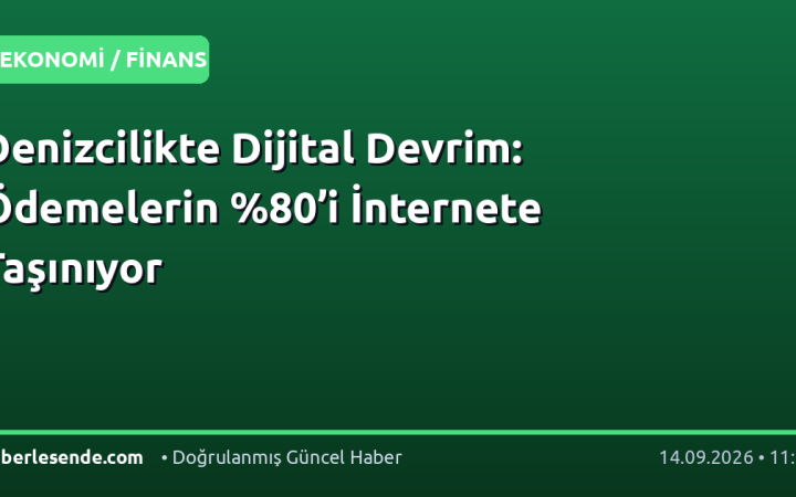 Denizcilikte Dijital Devrim: Ödemelerin ’i İnternete Taşınıyor