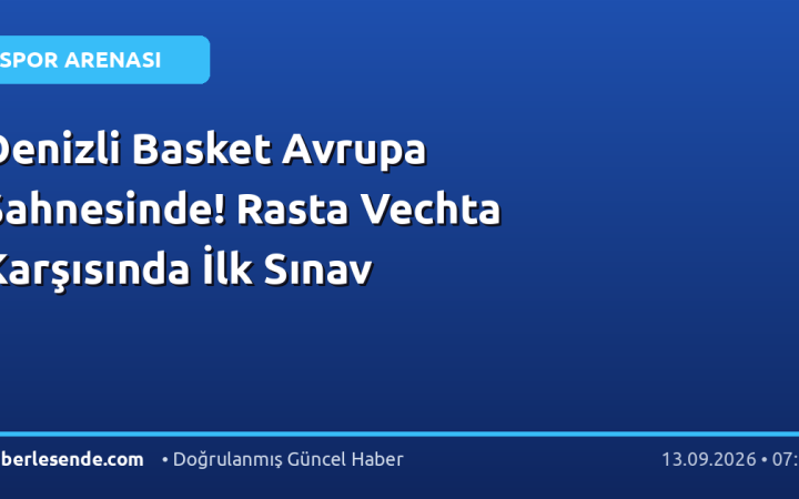 Denizli Basket Avrupa Sahnesinde! Rasta Vechta Karşısında İlk Sınav