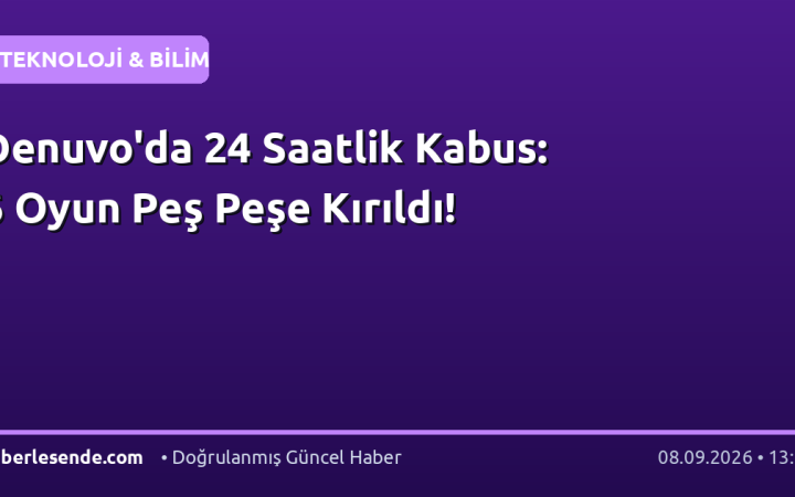 Denuvo'da 24 Saatlik Kabus: 6 Oyun Peş Peşe Kırıldı!