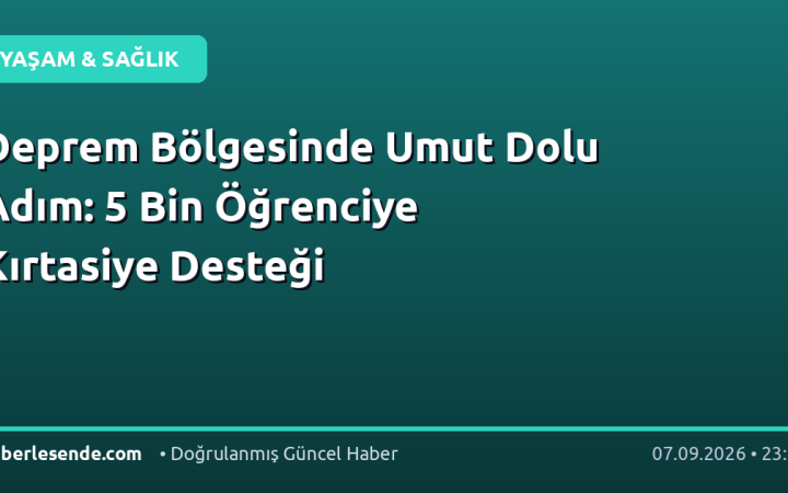 Deprem Bölgesinde Umut Dolu Adım: 5 Bin Öğrenciye Kırtasiye Desteği
