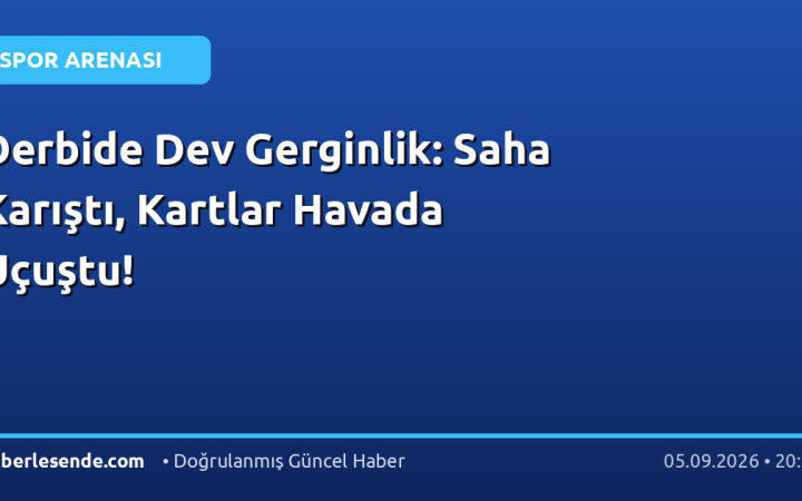 Derbide Dev Gerginlik: Saha Karıştı, Kartlar Havada Uçuştu!