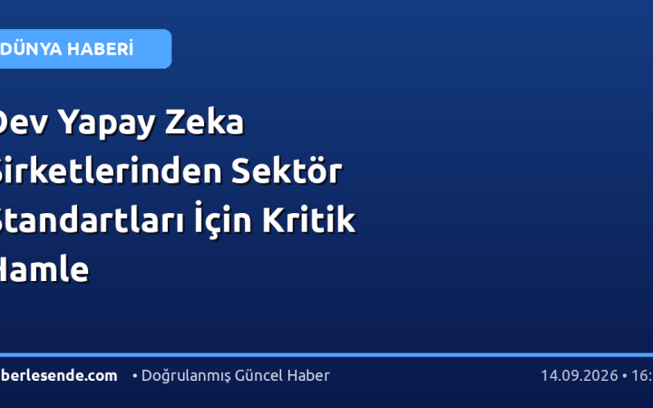 Dev Yapay Zeka Şirketlerinden Sektör Standartları İçin Kritik Hamle