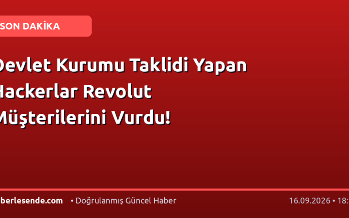 Devlet Kurumu Taklidi Yapan Hackerlar Revolut Müşterilerini Vurdu!