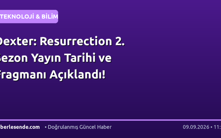 Dexter: Resurrection 2. Sezon Yayın Tarihi ve Fragmanı Açıklandı!