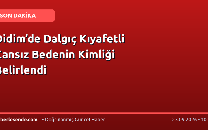 Didim’de Dalgıç Kıyafetli Cansız Bedenin Kimliği Belirlendi