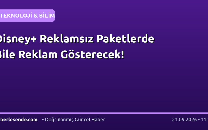 Disney+ Reklamsız Paketlerde Bile Reklam Gösterecek!